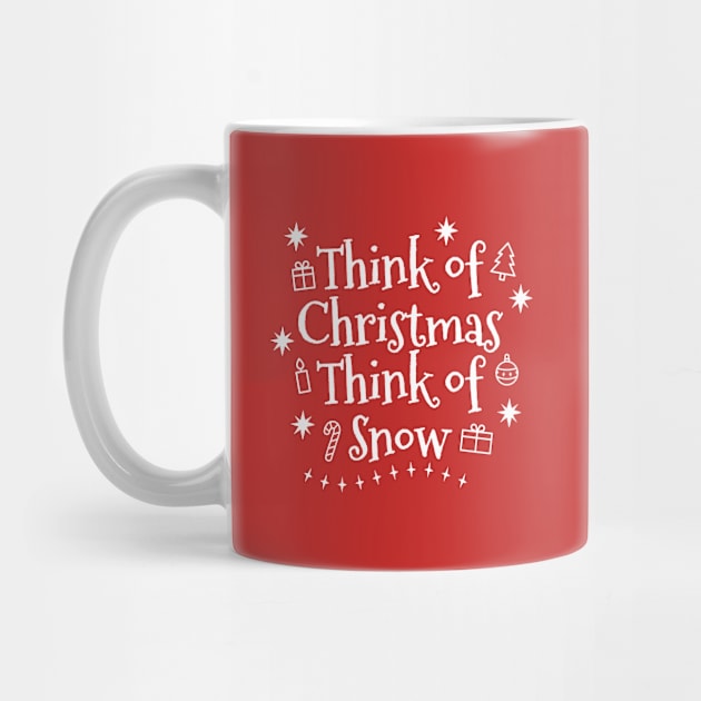 Think of Christmas Think of Snow by Sandpiper Print Design